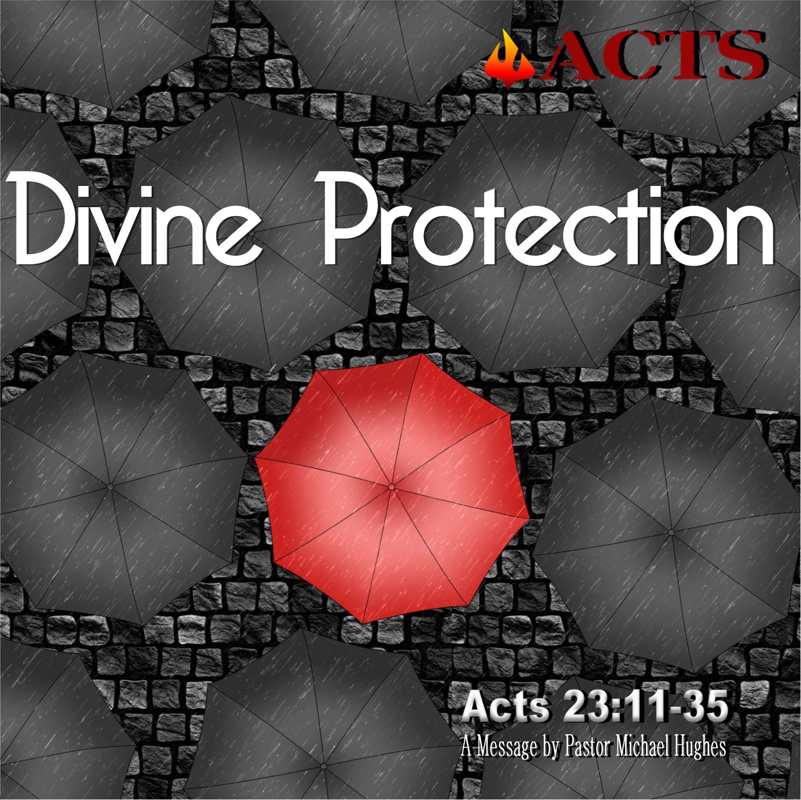 Acts 23:11-35 "Divine Protection" w/ Pastor Michael Hughes