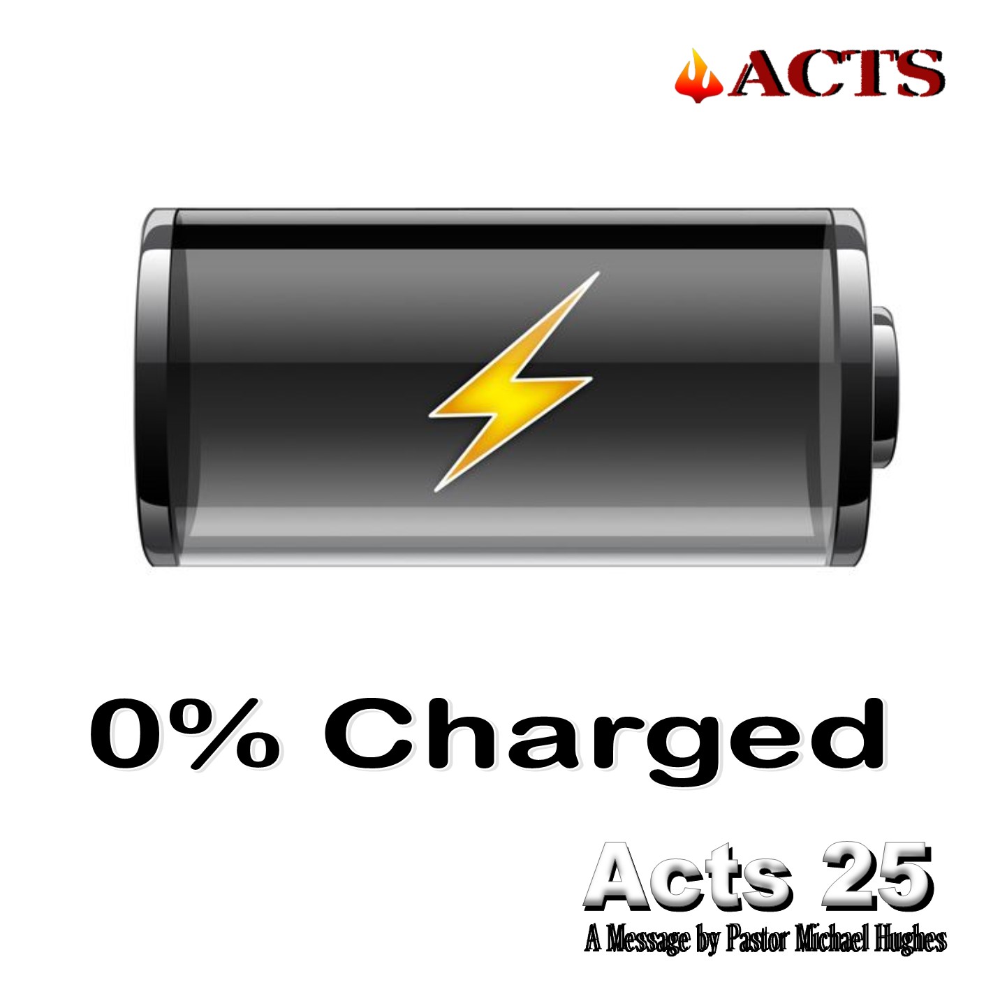 Acts 25 "0% Charged" w/ Pastor Michael Hughes