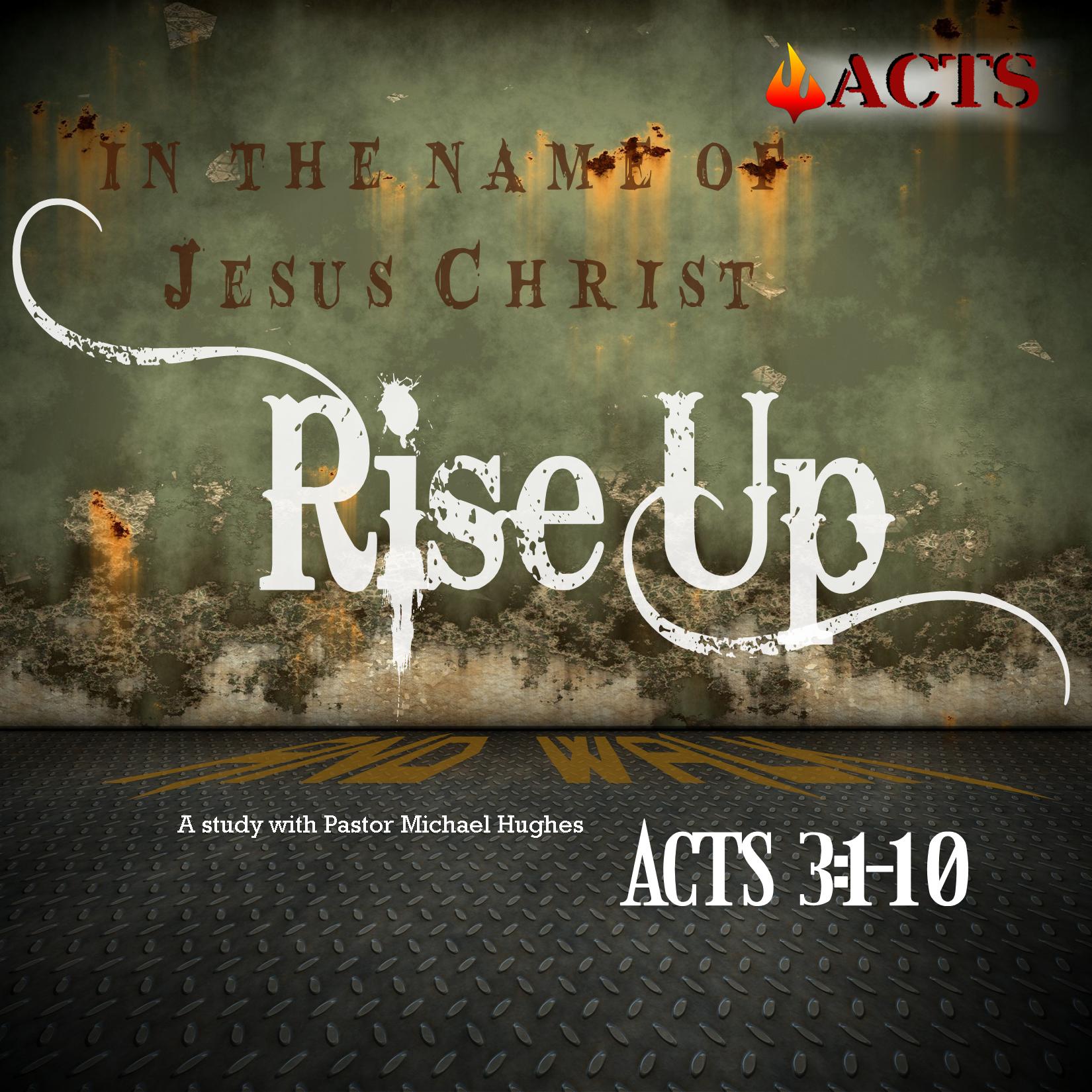 Acts 3:1-10 Rise Up