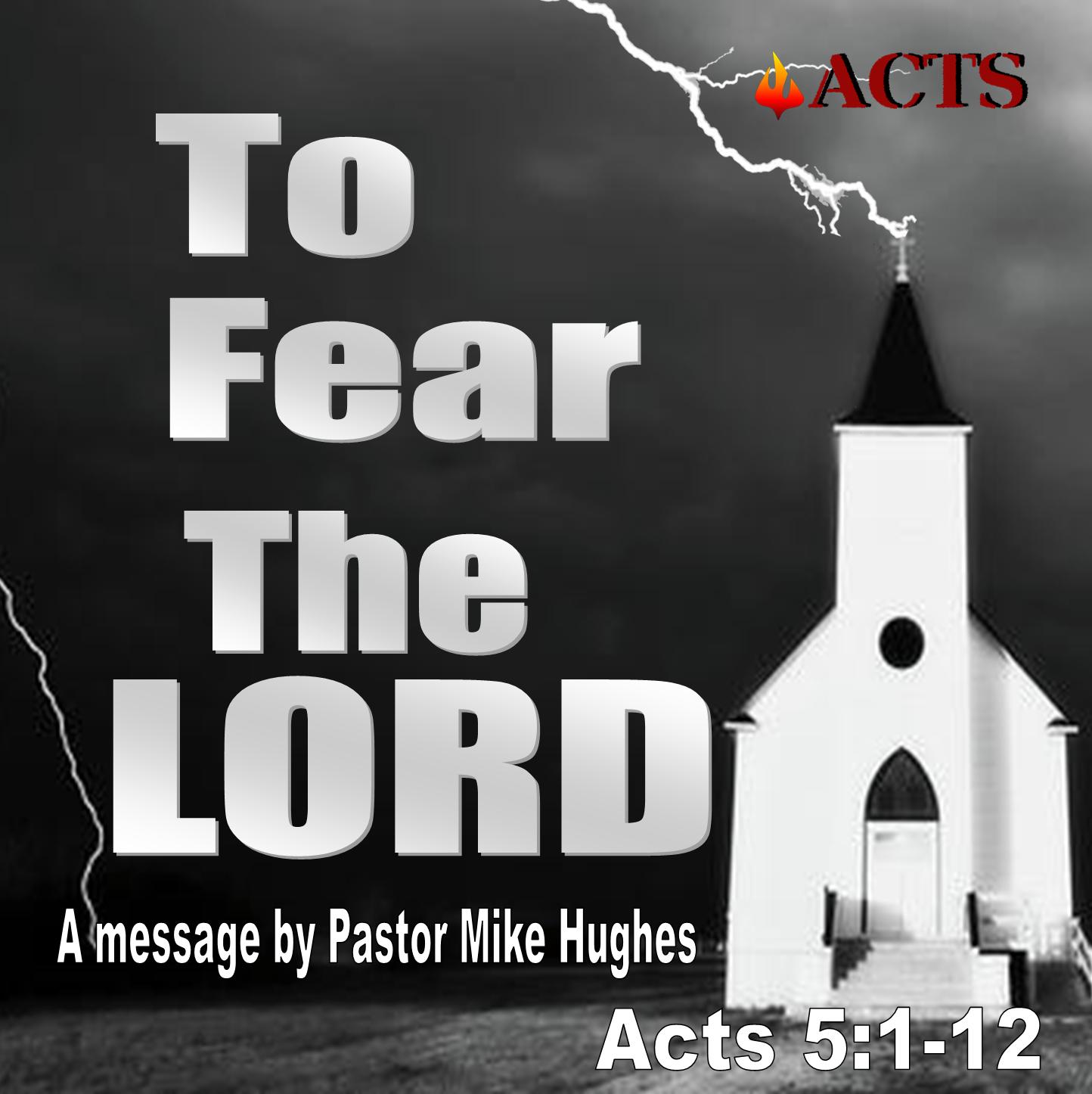 Acts 5:1-12 To Fear the Lord