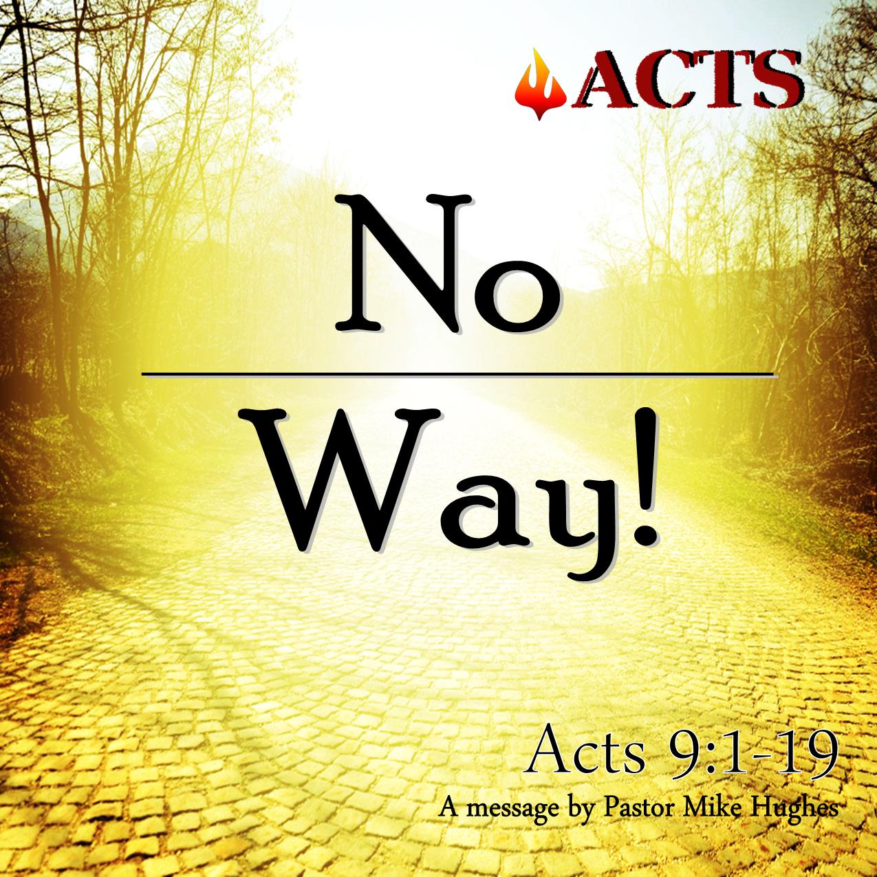 Acts 9:1-19 No Way!