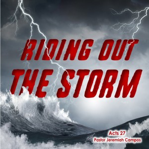 Acts 27, ”Riding Out The Storm”
