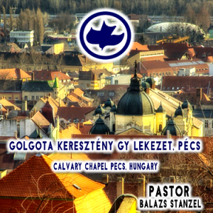 Special Guest Balazs Stanzel from Calvary Chapel Pecs Hungary