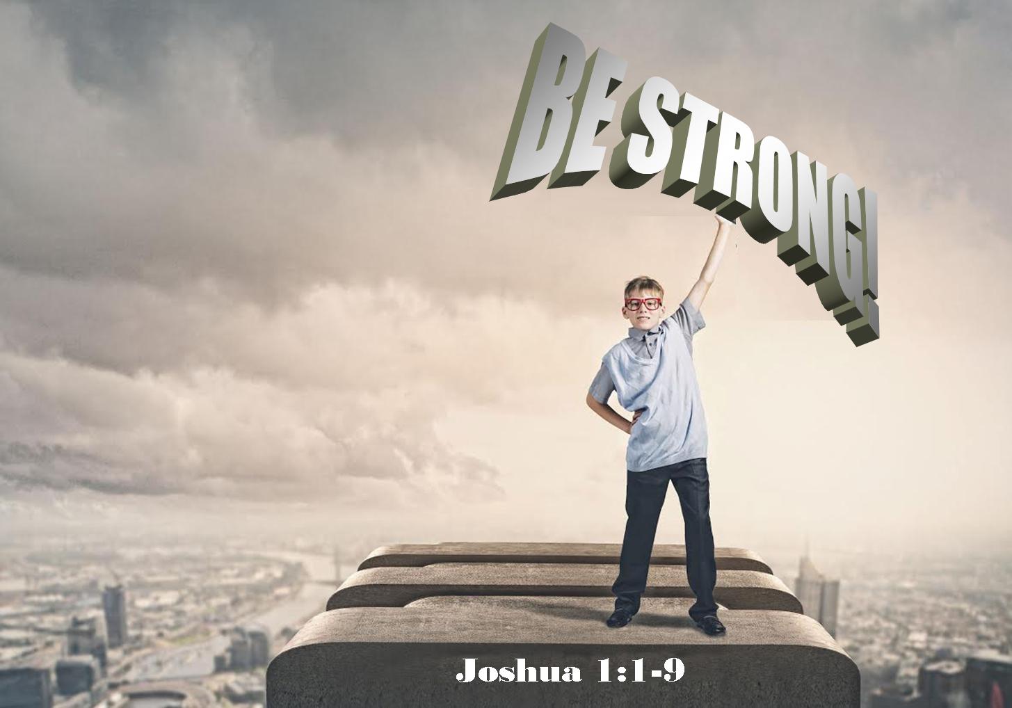 Joshua 1:1-9 Be Strong w/ Pastor Jesse Hurless