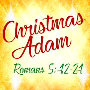 Romans 5:12-21 