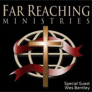 Calvary Chapel Emmett Welcomes Wes Bentley of Far Reaching Ministries