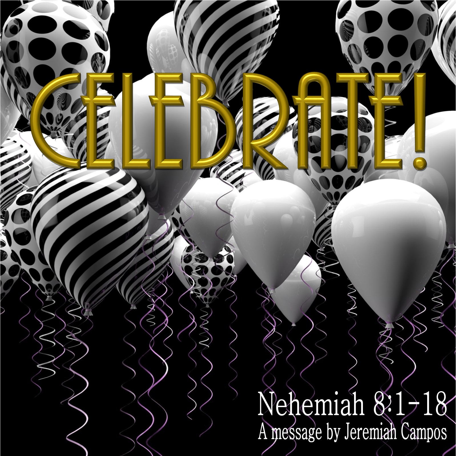 Nehemiah 8:1-18 Celebrate! W/ Jeremiah Campos
