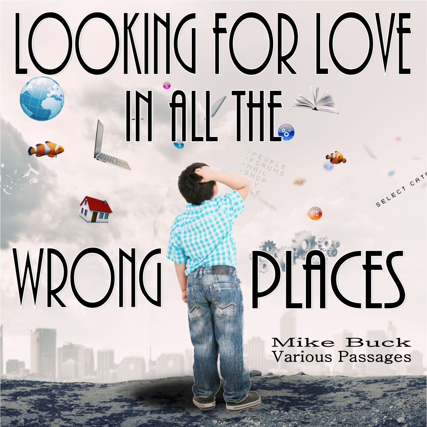 Looking for Love in All the Wrong Places, Mike Buck