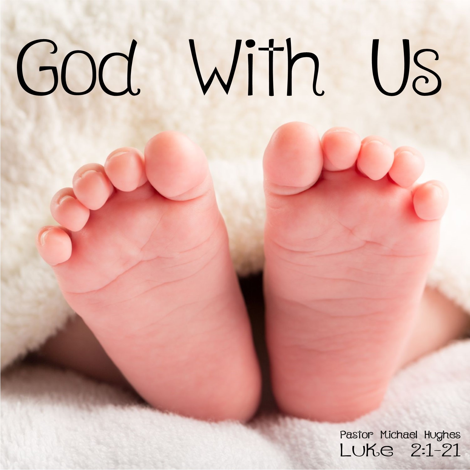 luke-2-1-21-god-with-us-w-pastor-michael-hughes