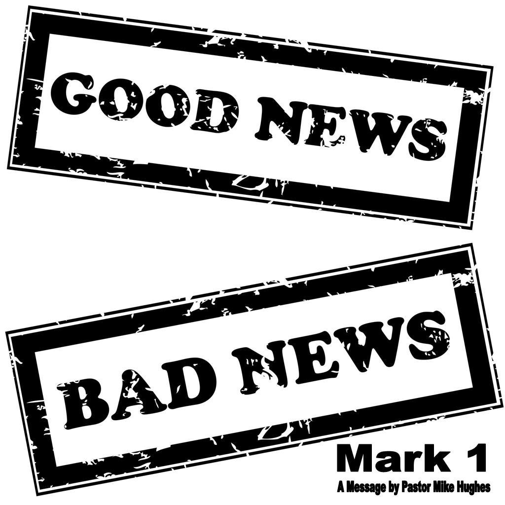 The Good News and The Bad News Mark Chapter 1