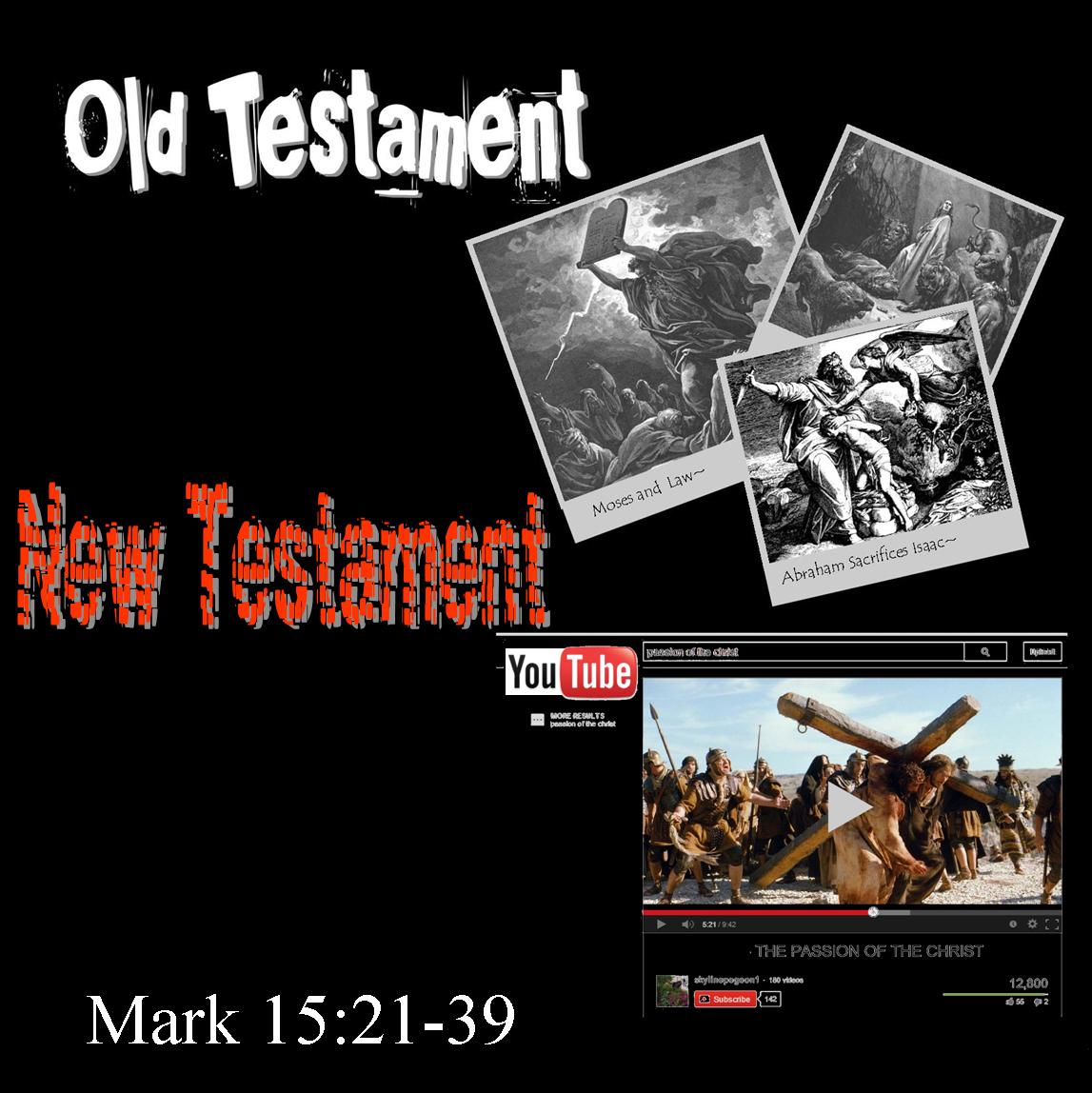 Old Testament Polaroids, New Testament YouTube - Mark 15:21-39
