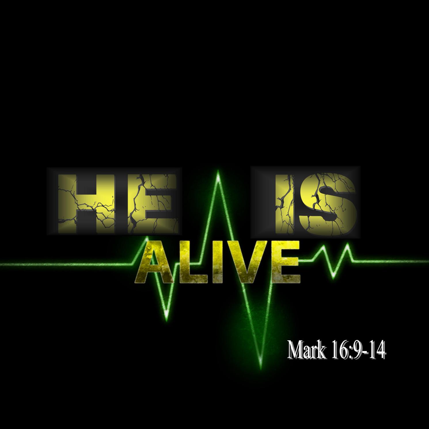 He's Alive! - Mark 16:9-14