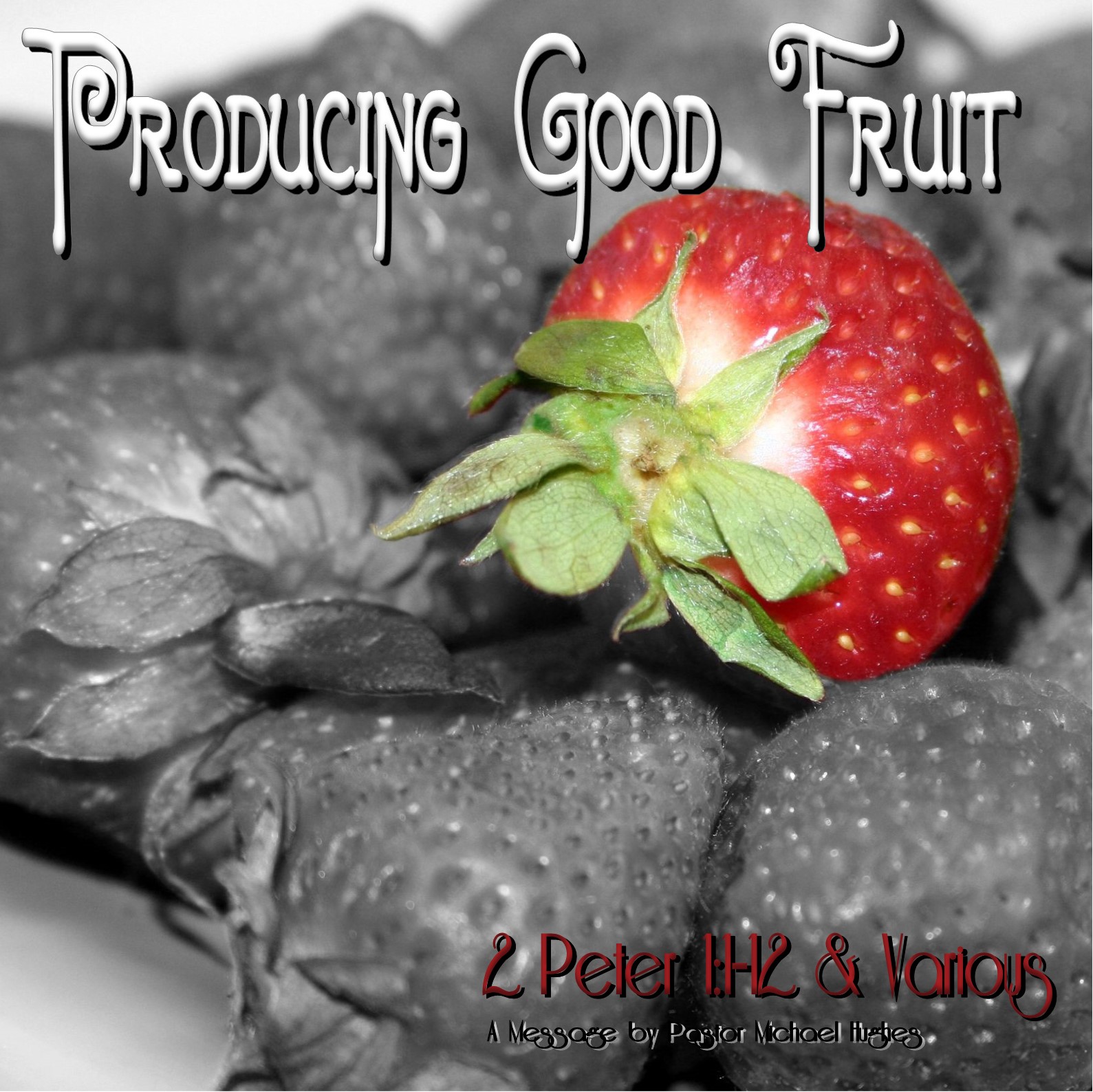 2 Peter 1:1-12 Producing Good Fruit