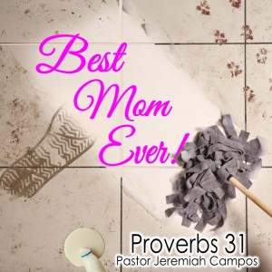 Proverbs 31 ”Best Mom Ever” 05/10/2020