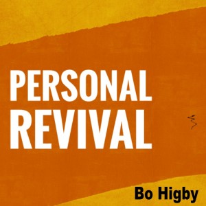 ”Personal Revival” w/ Special Guest Bo Higby
