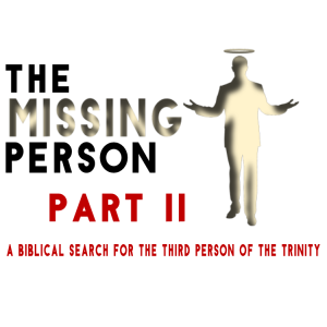 ”The Missing Person” Part II w/ Pastor Michael Hughes