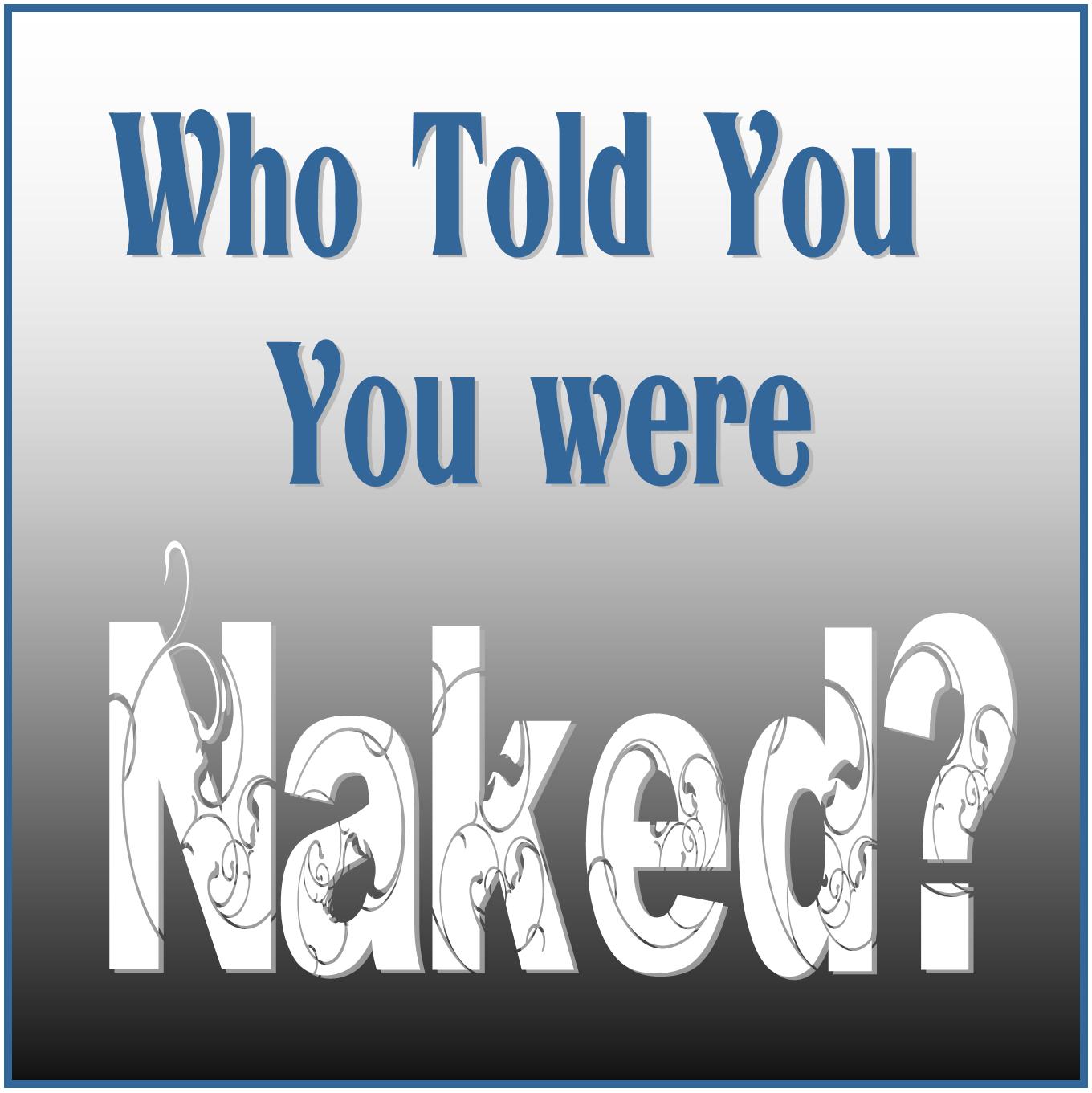 Who Told You You Were Naked? Genesis 2&amp;3 w/ Pastor Jason Hill