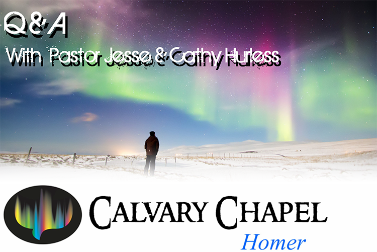 Q & A w/ Pastor Jesse & Cathy Hurless