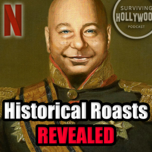 Episode 12: Pitching a Show to Netflix [Historical Roasts] - Ryan Pigg