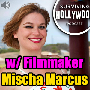 Episode 9: Women in Filmmaking - Writer/Director Mischa Marcus