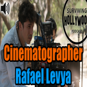 Episode 8: Becoming a Cinematographer - DP Rafael Leyva