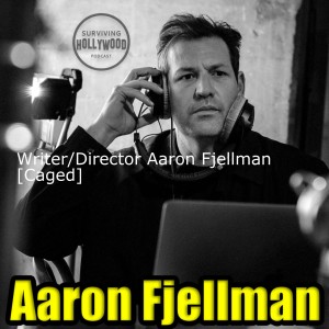 Writer/Director Aaron Fjellman [Caged]
