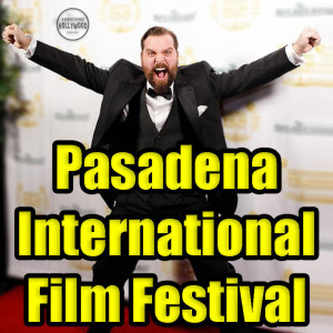 Film Festivals in 2020 [Pasadena International Film Festival]