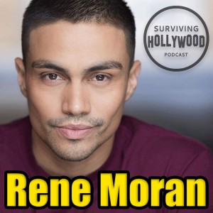 Ep22: Actor Rene Moran [Stuber, Shameless]