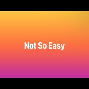 Not So Easy - Pastor M. L. Whitlock