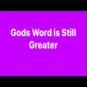 God’s Word is Greater Still | Pastor M. L. Whitlock
