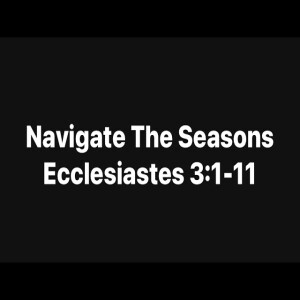 God Helps Us Navigate The Seasons