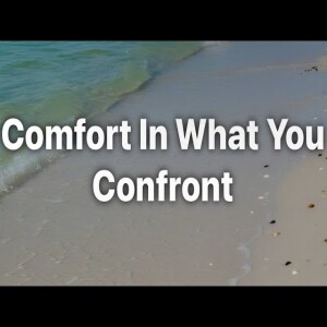 Comfort In What You Will Confront- Pastor M.L. Whitlock