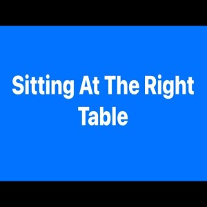 Sitting at the Right Table | Pastor M. L. Whitlock