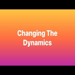 Changing The Dynamics | Pastor M.L. Whitlock
