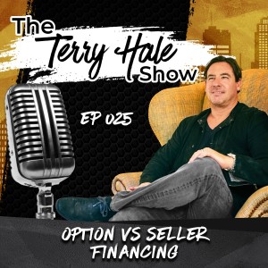 Episode 25 - Option vs Seller Financing