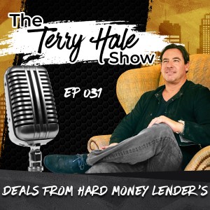 Episode 31 - Deals From Hard Money Lender’s