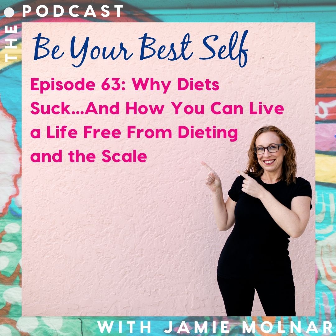 Why Diets Suck…And How You Can Live a Life Free From Dieting and the Scale