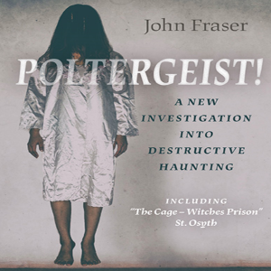 Poltergeist! A New Investigation Into Destructive Haunting EP 40