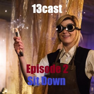 13Cast Episode 2 - Sit Down