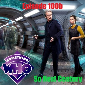 Episode 100b: So Next Century