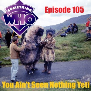 Episode 105: You Ain't Seen Nothing Yeti