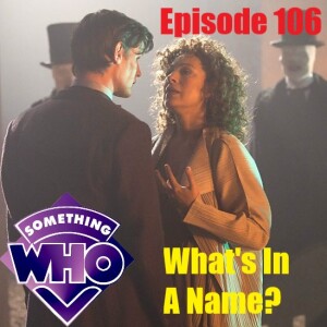 Episode 106: What's In A Name?