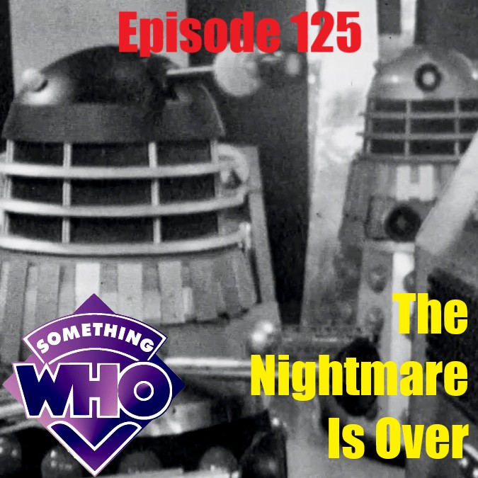 Episode 125: The Nightmare Is Over