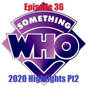 Episode 36: 2020 Highlights Part 2