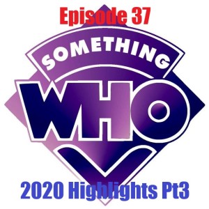 Episode 37: 2020 Highlights Part 3