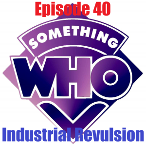 Episode 40: Industrial Revulsion