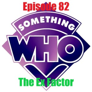 Episode 82: The Ex Factor