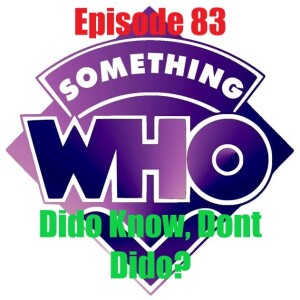 Episode 83: Dido Know, Don’t Dido?