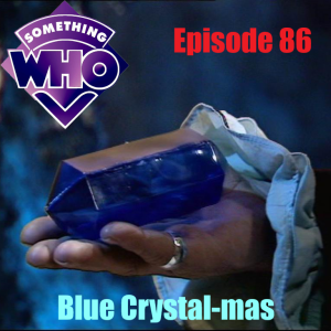 Episode 86: Blue Crystal-mas
