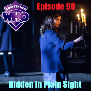 Episode 90: Hidden in Plain Sight